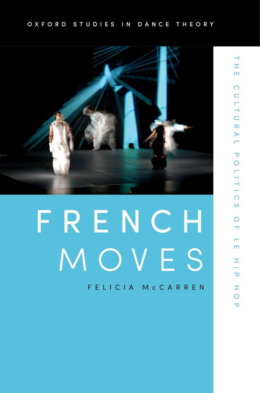 French Moves: The Cultural Politics of le hip hop  Paperback – June 14 2013