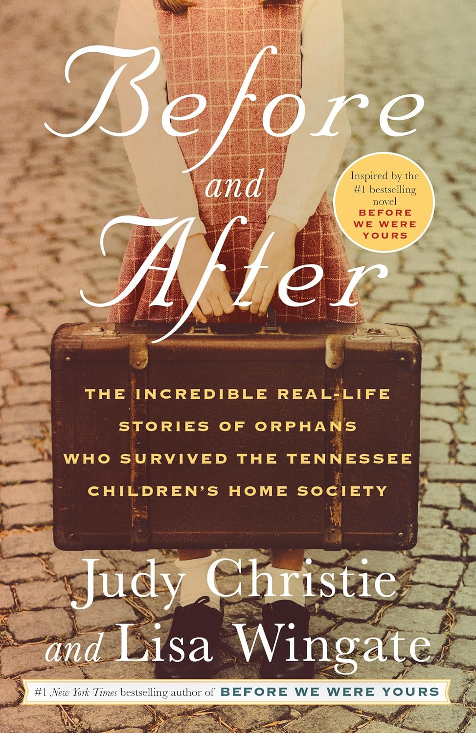 Before and After: The Incredible Real-Life Stories  of Orphans Who Survived the Tennessee Children's  Home Society Paperback – Feb. 2 2021